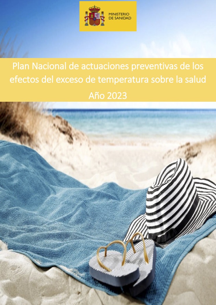 Plan Nacional de actuaciones preventivas de los efectos del exceso de temperatura sobre la salud Año 2023 / Spain National Plan for Preventive Actions on the Health Effects of Excessive Heat 2023