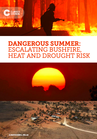 Dangerous Summer: Escalating Bushfire, Heat and Drought Risk