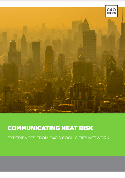 Communicating Heat Risk: Experiences from C40’s Cool Cities Network