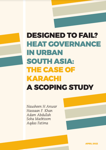 Designed to Fail? Heat Governance in Urban South Asia: The case of Karachi, a scoping study