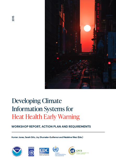 Developing Climate Information Systems for Heat Health Early Warning: Workshop report, action plan and requirements